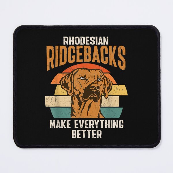 Item preview, Rhodesian Ridgebacks Make Everything Better Ridgeback Dog designed and sold by Axelhellquis.