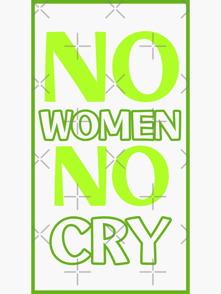 No Woman No Cry - No Woman No Cry - Sticker