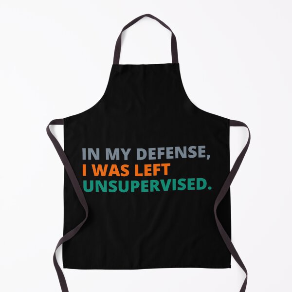 Item preview, In my Defense, I was left Unsupervised. designed and sold by TrendingVibes.