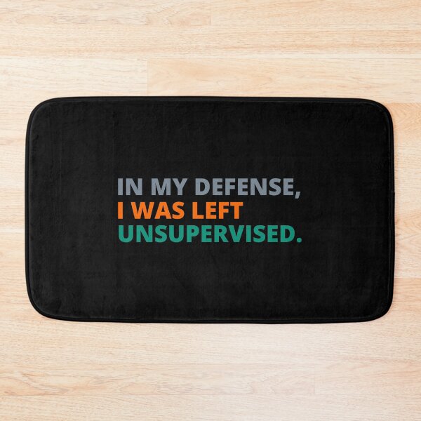 Item preview, In my Defense, I was left Unsupervised. designed and sold by TrendingVibes.