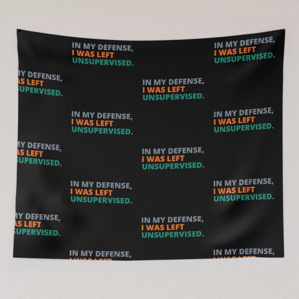 Item preview, In my Defense, I was left Unsupervised. designed and sold by TrendingVibes.