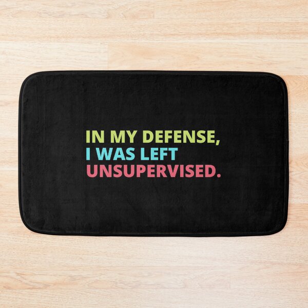 Item preview, In my Defense, I was left Unsupervised. designed and sold by TrendingVibes.
