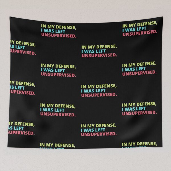 Item preview, In my Defense, I was left Unsupervised. designed and sold by TrendingVibes.