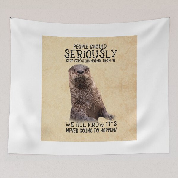 Item preview, Otter People should seriously stop expecting normal from me designed and sold by AnetteEckert.