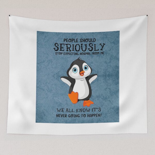 Item preview, Penguin People should seriously stop expecting normal from me designed and sold by AnetteEckert.