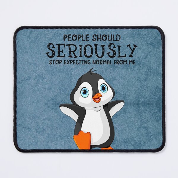 Item preview, Penguin People should seriously stop expecting normal from me designed and sold by AnetteEckert.