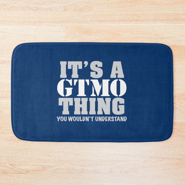 Item preview, It_s A GTMO Thing   designed and sold by Susan Nagle.