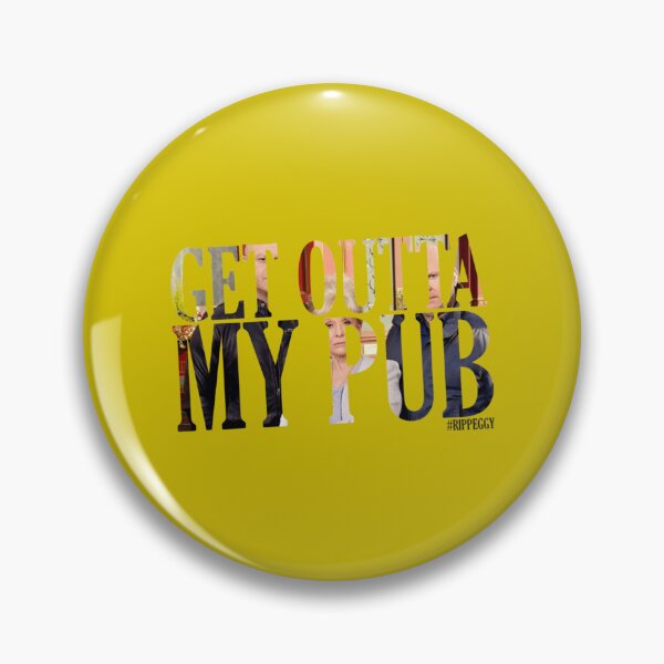 Item preview, Get outta my pub   designed and sold by CletaHota3.