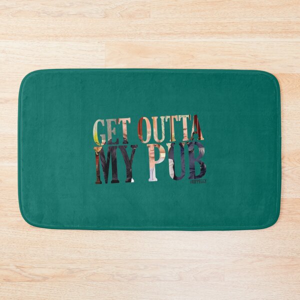 Item preview, Get outta my pub   designed and sold by CletaHota3.