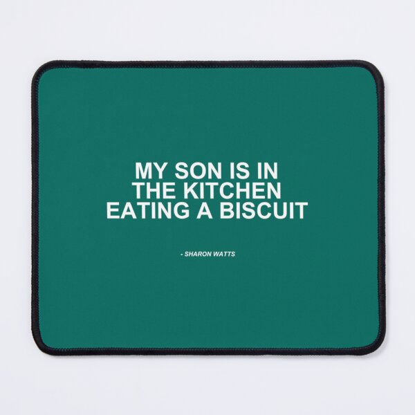 Item preview, MY SON IS IN THE KITCHEN EATING A BISCUIT designed and sold by CletaHota3.
