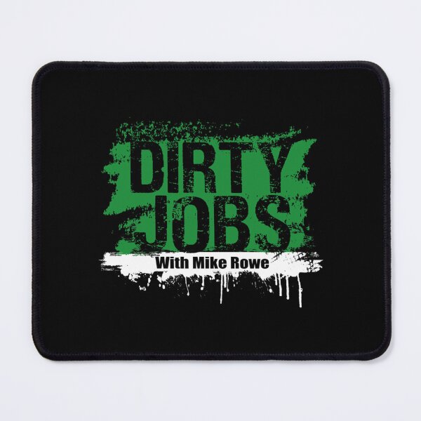 Item preview, Funny Dirty Jobs Quote, Dirty Jobs With Mike Rowe designed and sold by LoveNGiftt.