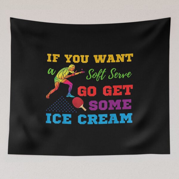 Item preview, Funny Table Tennis If You Want A Soft Serve designed and sold by Axelhellquis.