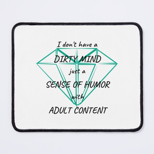 Item preview, I don_t have a DIRTY MIND designed and sold by LoveNGiftt.