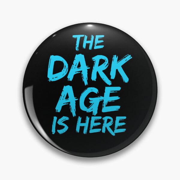 Item preview, The dark age is here designed and sold by hinteo.