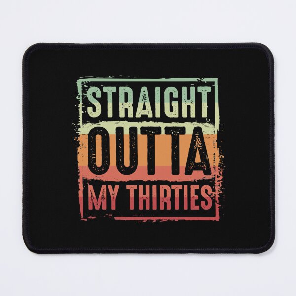 Item preview, Straight Outta My Thirties Funny 40th Birthday Party Gifts Vintage turning 40 years old humor designed and sold by LoveNGiftt.