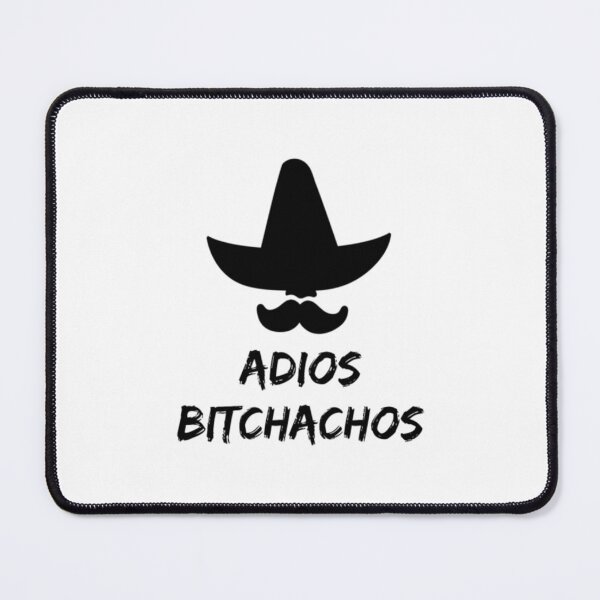 Item preview, Adios Bitchachos Mexican sombrero fun designed and sold by Hitrelaa.