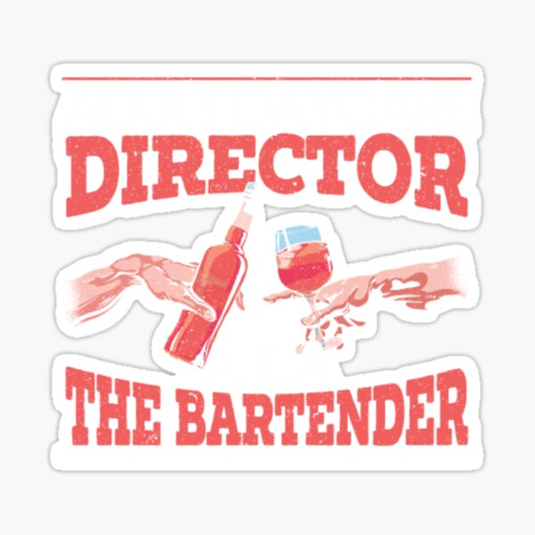 Item preview, Adult Daycare Director AKA Bartender Mixologist designed and sold by Hitrelaa.