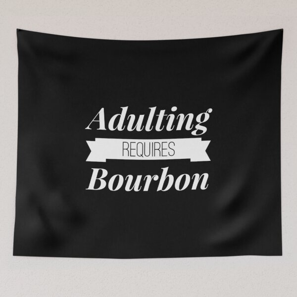 Item preview, Adulting requires Bourbon designed and sold by Hitrelaa.