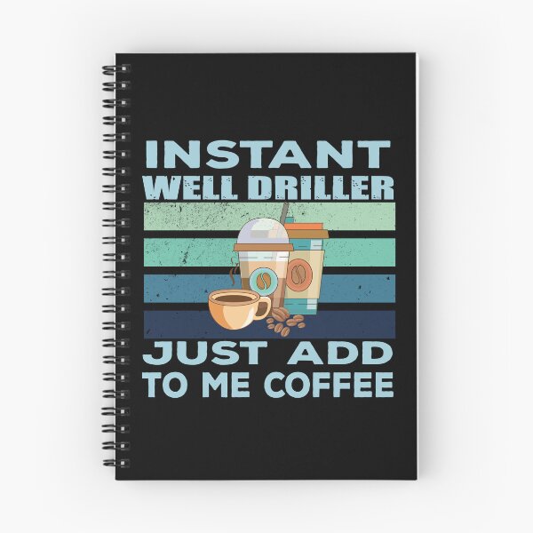 Item preview, Instant well driller just add to me coffee, construction Job title, joke, quote, funny job title profession, coffee and job title designed and sold by SGS-.