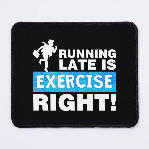 Item preview, Running Late Is Exercise Right Essential T-Shirt designed and sold by lavetalavetauv.