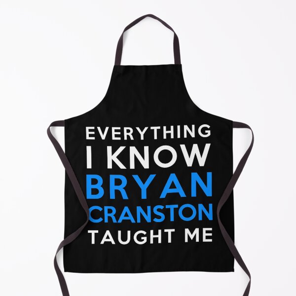 Item preview, Bryan Cranston - Everything I know designed and sold by 2Girls1Shirt.