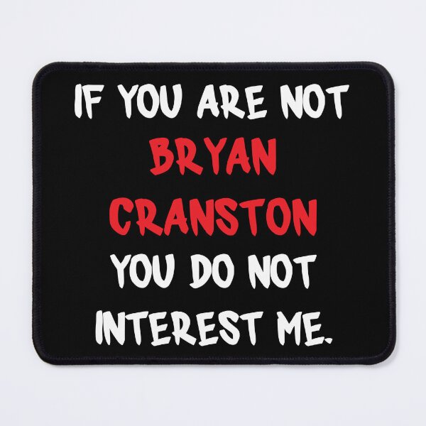Item preview, Bryan Cranston - If You Are Not designed and sold by 2Girls1Shirt.