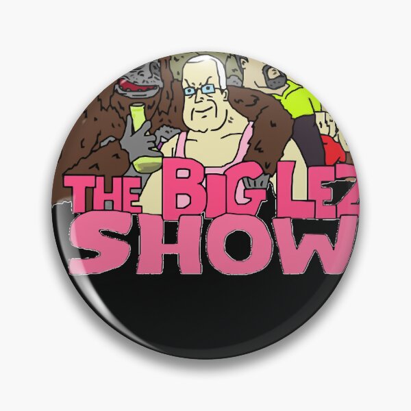 Item preview, The Big Lez Show designed and sold by DonParker1.