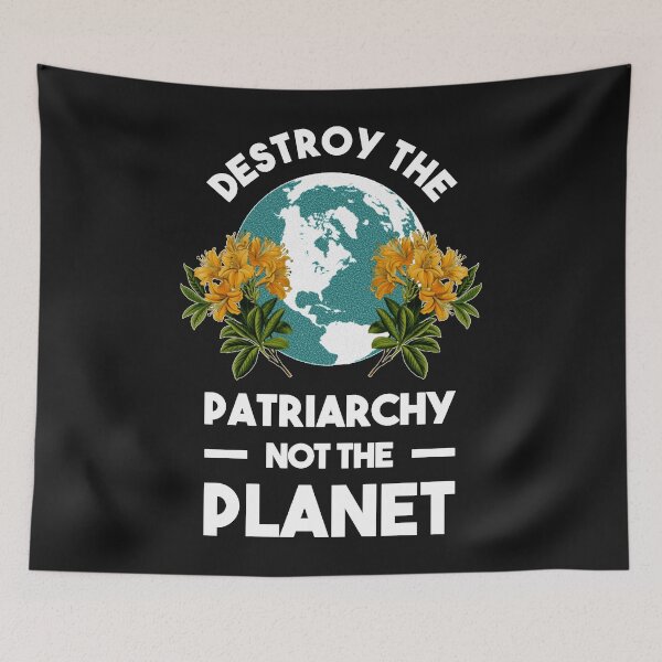 Item preview, Destroy The Patriarchy Not The Planet  designed and sold by DioselinaJua.