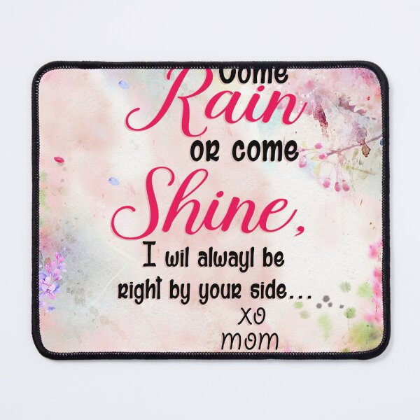 Item preview, To Beautiful Daughter Come Rain Or Come Shine Love Mom Pink designed and sold by HeinoWill.