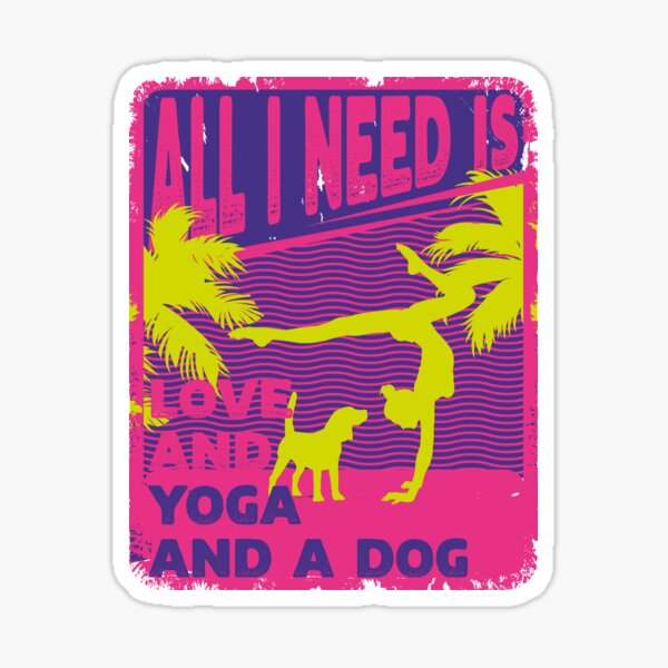 All I Need is Yoga' Sticker