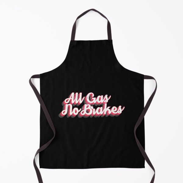 Item preview, All Gas No Brakes designed and sold by Aunties201.