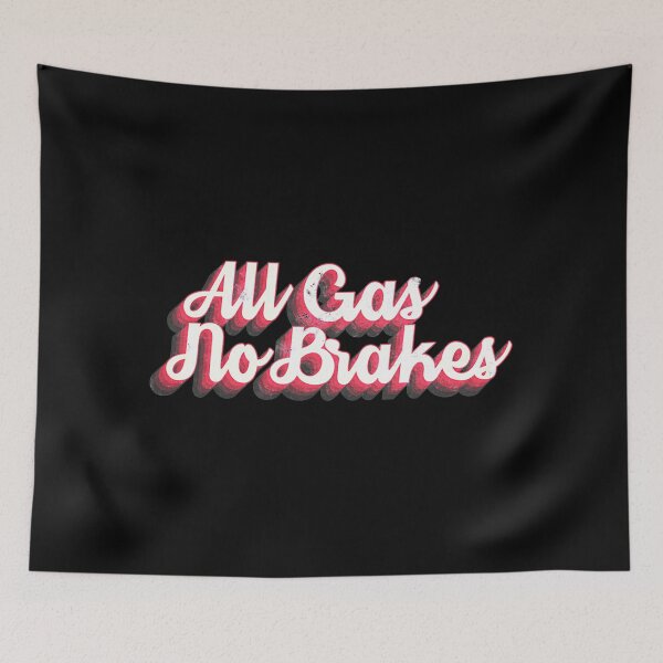Item preview, All Gas No Brakes designed and sold by Aunties201.