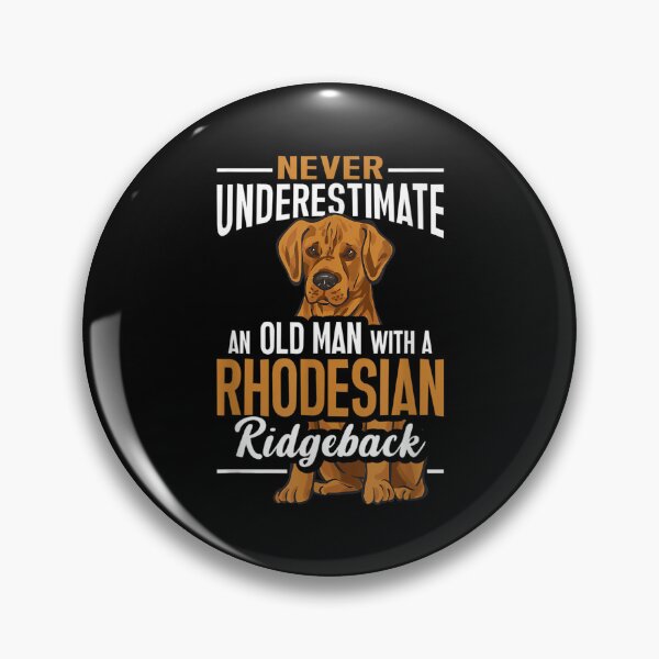 Item preview, Never Underestimate An Old Man With A Rhodesian Ridgeback designed and sold by Odertwahlgren.