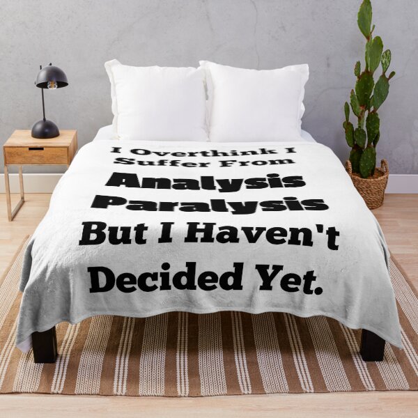 Item preview, I Overthink I Suffer From Analysis Paralysis designed and sold by OutdoorsZee1.