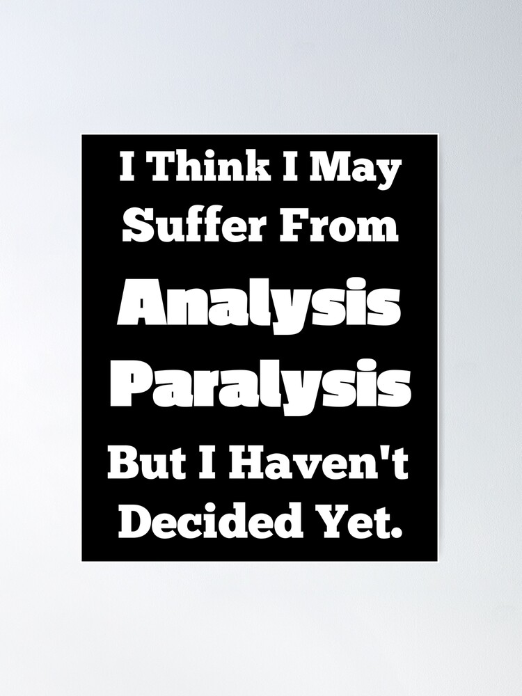 MAY-A – Analysis Paralysis 