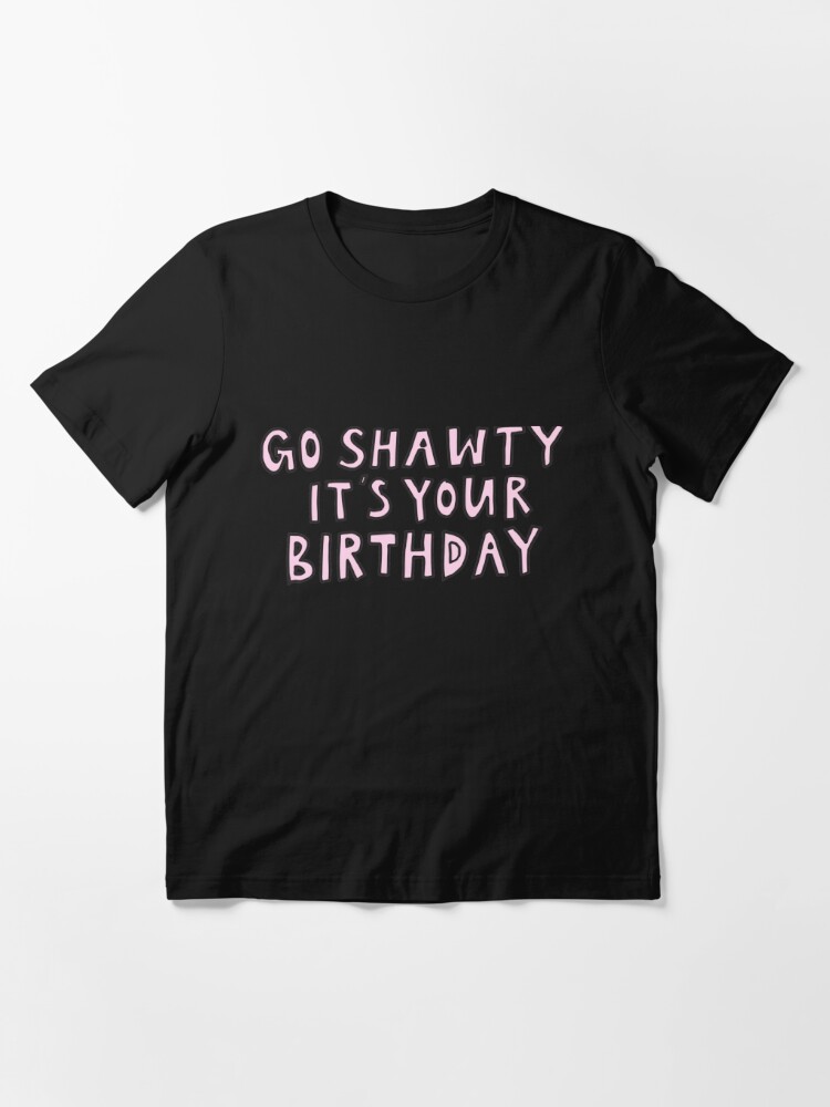 Go Shawty It's Your Birthday Sticker for Sale by alongcamekathy