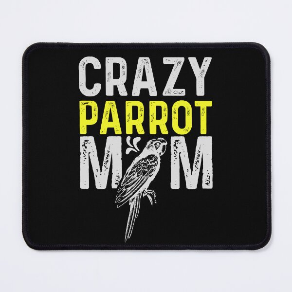 Item preview, Crazy Parrot Mom Macaw Lover Bird Mommy designed and sold by Alienphysique.