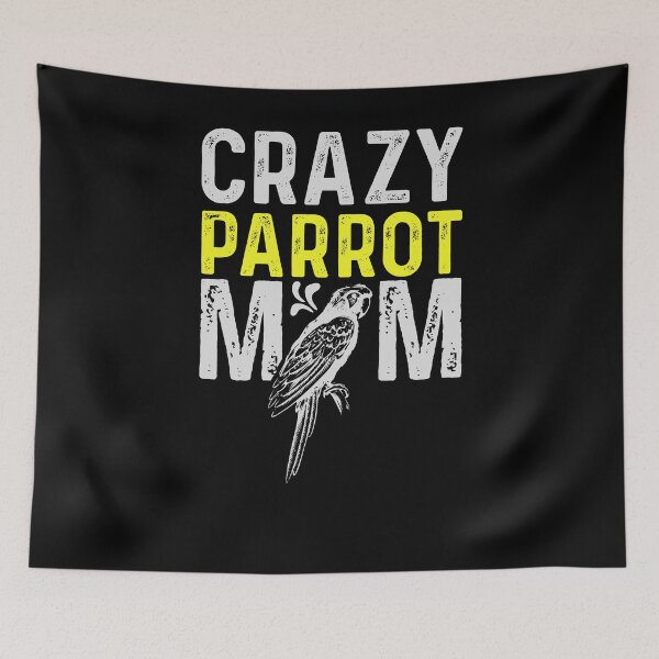 Item preview, Crazy Parrot Mom Macaw Lover Bird Mommy designed and sold by Alienphysique.