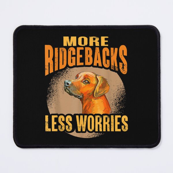 Item preview, Rhodesian Ridgeback More Ridgebacks Less Worries Ridgeback designed and sold by Nicholaswikstro.