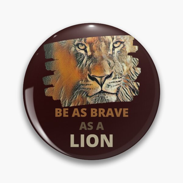 Item preview, Be As Brave As A Lion Painted Lionhart Edition designed and sold by McThingummy.