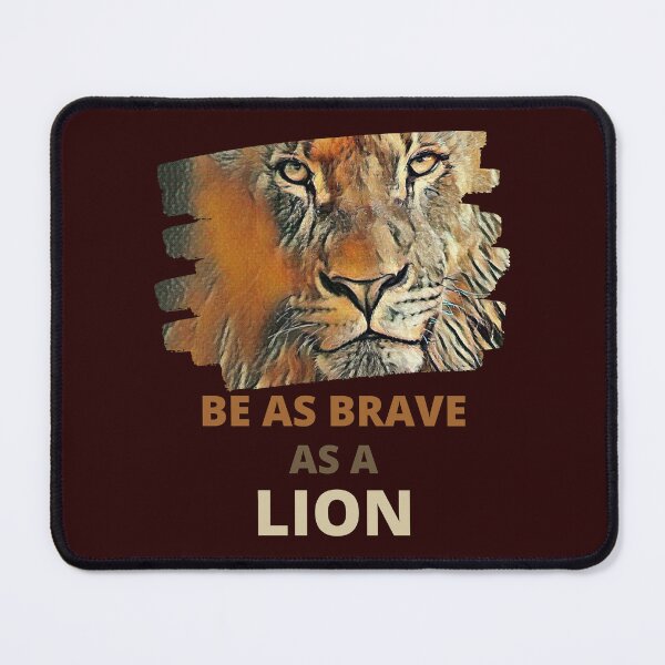 Item preview, Be As Brave As A Lion Painted Lionhart Edition designed and sold by McThingummy.