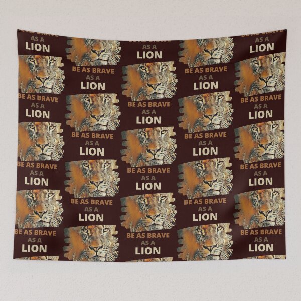 Item preview, Be As Brave As A Lion Painted Lionhart Edition designed and sold by McThingummy.