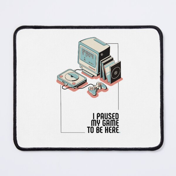Item preview, I paused my game to be here Retro Gamer designed and sold by Urosek.