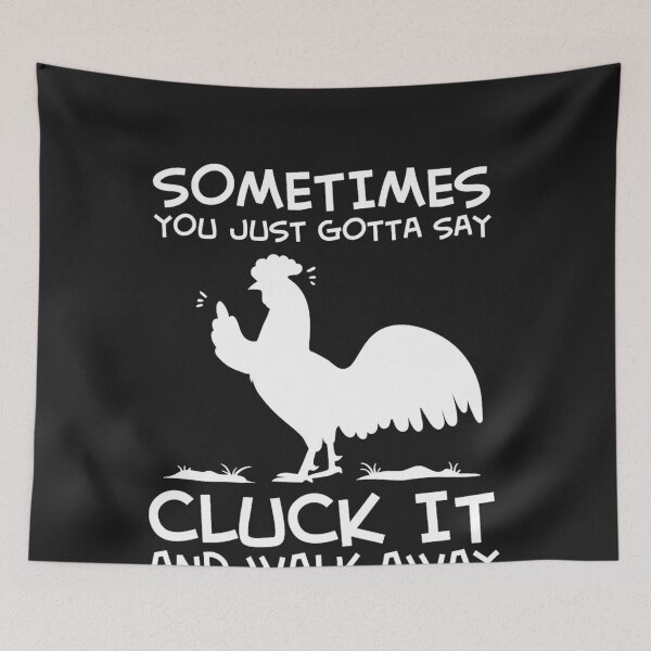 Item preview, Cluck IT Walk Away designed and sold by hilllhvdclark.