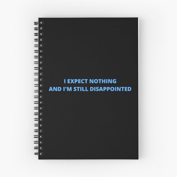 Item preview, i EXPECT NOTHING AND I'M STILL DISAPPOINTED designed and sold by OlgaBDesign.