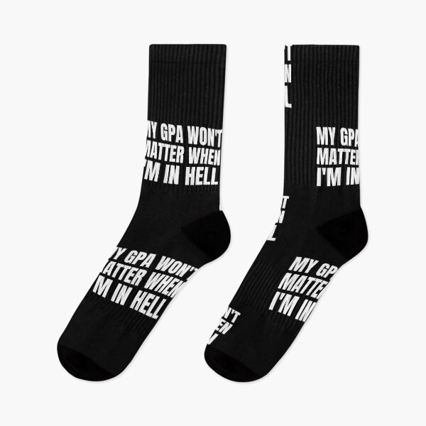Item preview, my gpa wont matter when im in hell designed and sold by TomorrowQuotes.