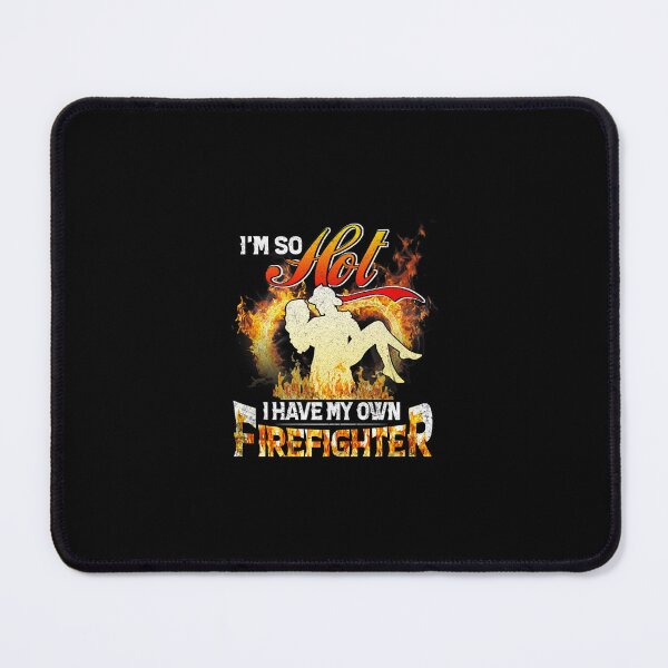 Item preview, I'm So Hot I Have My Own Firefighter Wife designed and sold by abeyouabeyouhi.