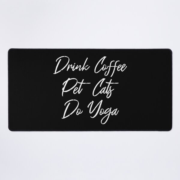 Item preview, Drink Coffee, Pet Cats, Do Yoga III designed and sold by Lemon Pepper.