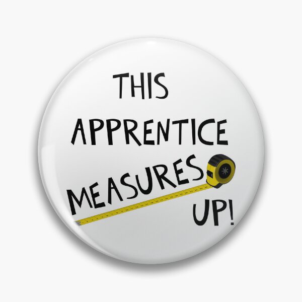 Item preview, THIS APPRENTICE MEASURES UP! designed and sold by DomGDesign.
