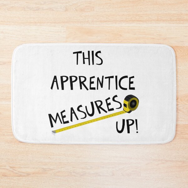 Item preview, THIS APPRENTICE MEASURES UP! designed and sold by DomGDesign.